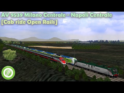 AV 9539 Milano Centrale - Napoli Centrale [Cab ride Open Rails]