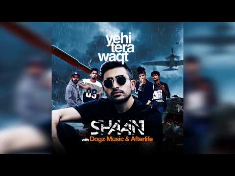 Shaan & Afterlife feat. Dogz Music - Yahi Tera Waqt (Audio Only)