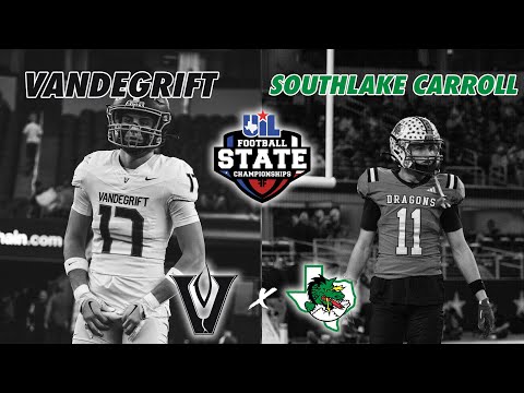#23 Vandegrift vs #4 Southlake Carroll 6A DII STATE CHAMPIONSHIP 2024 Texas High School Football