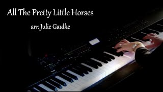 All The Pretty Little Horses - arr. Julie Gaulke