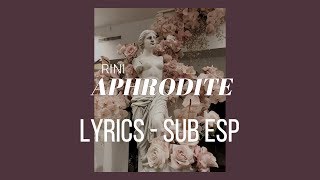 RINI - Aphrodite; Lyrics/Sub español.