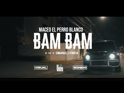 Maceo El Perro Blanco - Bam Bam (video oficial)