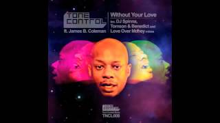 Tone Control ft. James B. Coleman - Without Your Love (DJ Spinna Galactic Soul Remix)