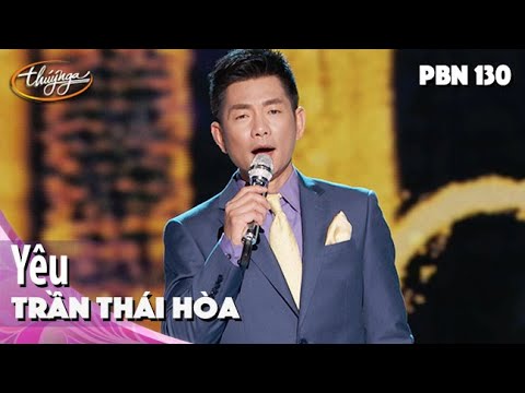 PBN 130 | Trần Thái Hòa - Yêu
