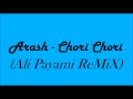 Anela ft. Arash - Chori Chori (Ali Payami Remix ...