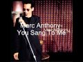 Marc Anthony - You Sang To Me 