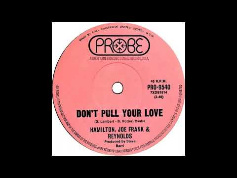 Hamilton, Joe Frank & Reynolds - Don't Pull Your Love