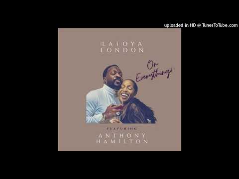 Latoya London feat. Anthony Hamilton - On Everything(2022)(HD)