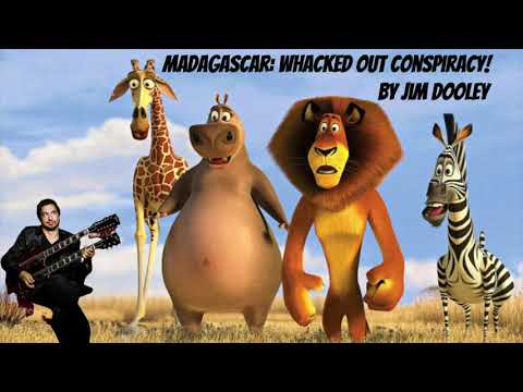 Madagascar - Whacked Out Conspiracy!
