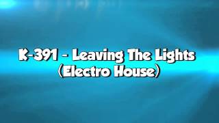 K-391 - Leaving The Lights