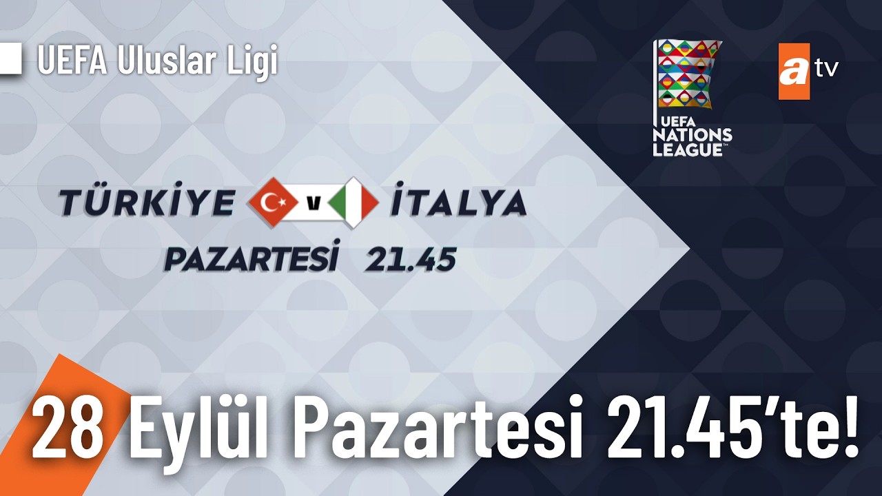 Türkiye – İtalya maçı 28 Eylül Pazartesi 21.45'te atv'de!
