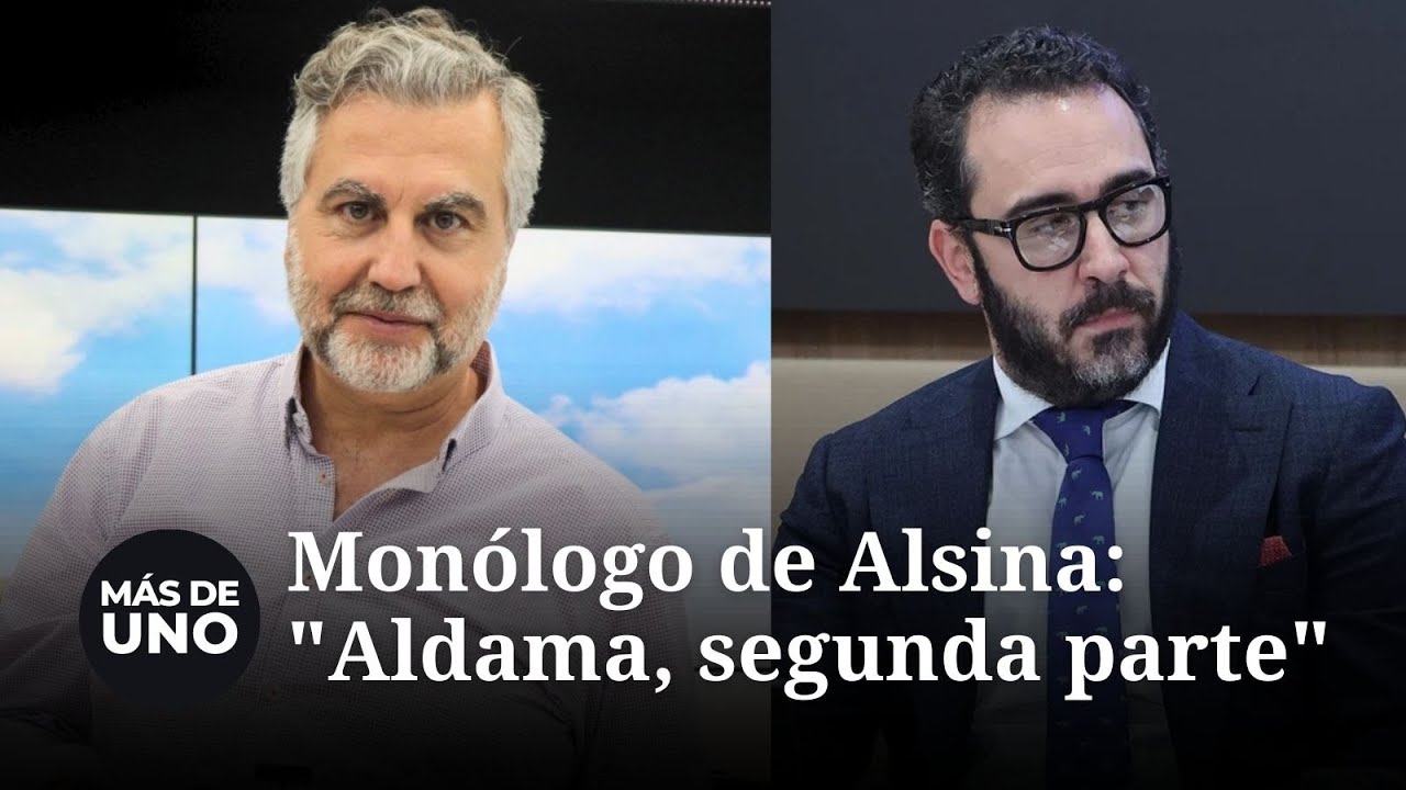Monólogo de Alsina: "Aldama, segunda parte"