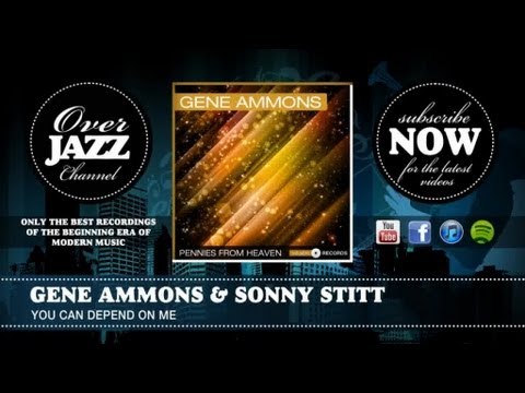 Gene Ammons & Sonny Stitt - You Can Depend On Me (1950)
