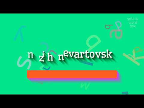 How to say "nizhnevartovsk"! (High Quality Voices)