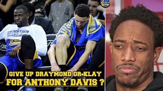 Warriors To Break Up Their Core For Anthony Davis?? DeRozan RIPS Refs After Loss to Golden St.