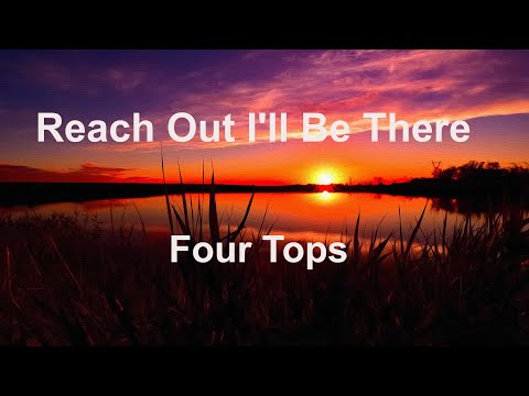 Reach Out I'll Be There  - Four Tops - with lyrics