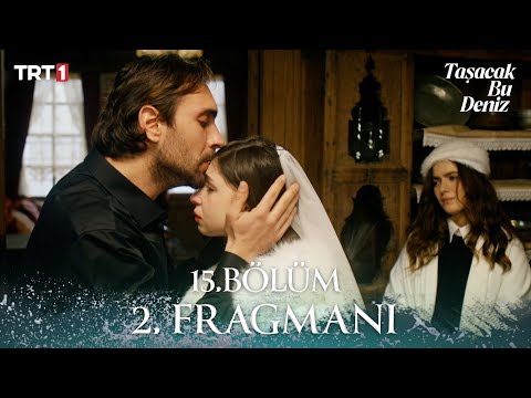 Taşacak Bu Deniz 15. Bölüm 2. Fragmanı | 23 Ocak Cuma @trt1