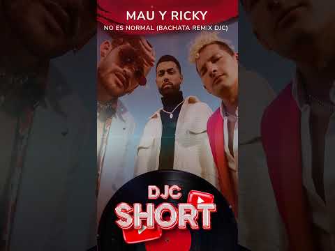 Mau y Ricky, Jay Wheeler - No es Normal  (Bachata Remix DJC) Shorts