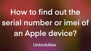How to find the Serial Number and IMEI on a Locked iPhone iPad iPod Macbook Apple Watch