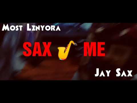 Most Lenyora x Jay Sax - SAX ME 🎷🎷