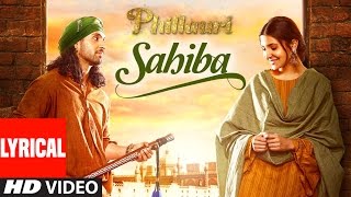 Phillauri : Sahiba Lyrical Video Song | Anushka Sharma, Diljit Dosanjh |  Shashwat | Romy &amp; Pawni