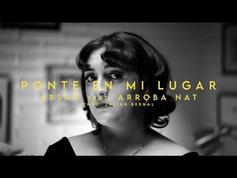 Absa G. & Arroba Nat - Ponte En Mi Lugar (VIDEO OFICIAL)