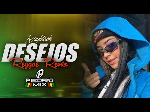 DESEJOS - Kayblack (Reggae Remix 2023) @djpedromixofc