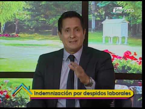 Consultorio Legal: Indemnización por despidos laborales 