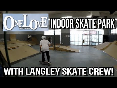 One Love Indoor Skate Park With The Langley Skate Crew!