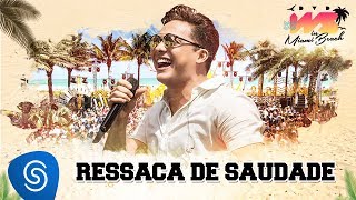 Wesley Safadão - Ressaca de Saudade [DVD WS In Miami Beach]