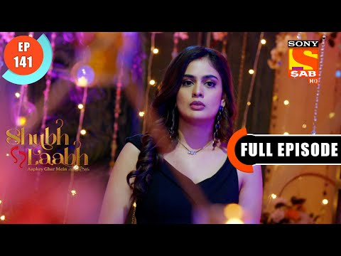 Rishabh Holds An Ulterior Motive - Shubh Laabh-Apkey Ghar Mein - Ep 141 - Full Episode - 28 Feb 2022