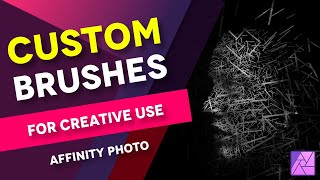 How to create CUSTOM BRUSHES and use them creatively with Affinity Photo
