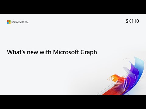MS Build SK110 What s new with Microsoft Graph