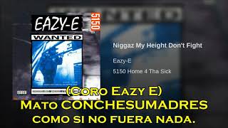 Eazy E-Niggaz My Height Don&#39;t Fight (subtitulado)