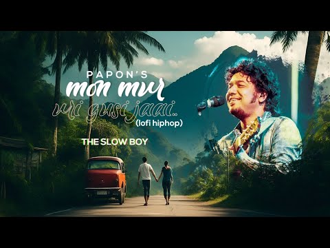Mon Mur Uri Gusi Jaai (Lofi Hiphop) | PAPON | The Slow Boy