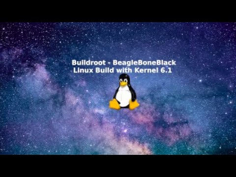 Using buildroot to create Linux OS for BeagleBone Black with Kernel 6.1