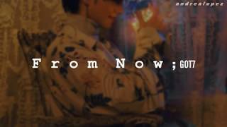 GOT7 - From Now (Yugyeom) [ SUB ESPAÑOL ]