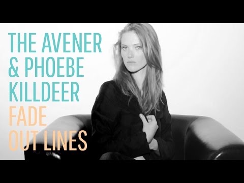 The Avener & Phoebe Killdeer - Fade out Lines (The Avener Rework)