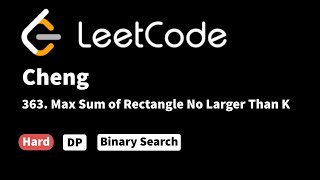YouTube video 'LeetCode 363. Max Sum of Rectangle No Larger Than K'