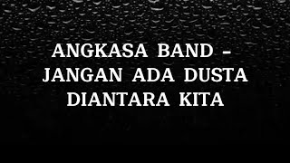 Download lagu semua terserah padamu aku begini adanya ANGKASA BAND - JANGAN ADA DUSTA DIANTARA KITA ( LIRIK LAGU ) mp3 Download lagu semua terserah padamu aku begini adanya ANGKASA BAND - JANGAN ADA DUSTA DIANTARA KITA ( LIRIK LAGU ) mp3