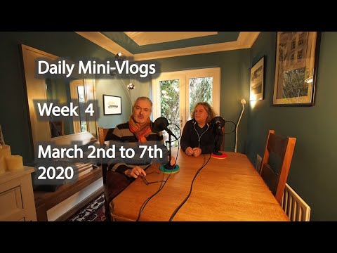 Daily Mini-Vlogs Week 4 - 2nd to 7th March 2020
