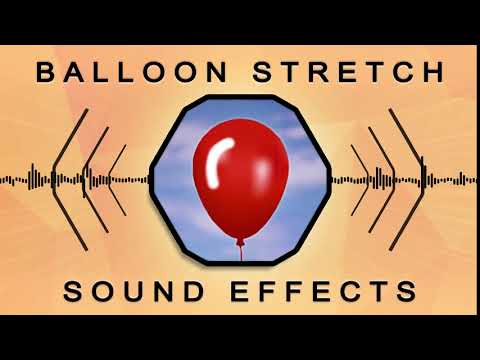 Balloon Stretching | Free Sound Effect