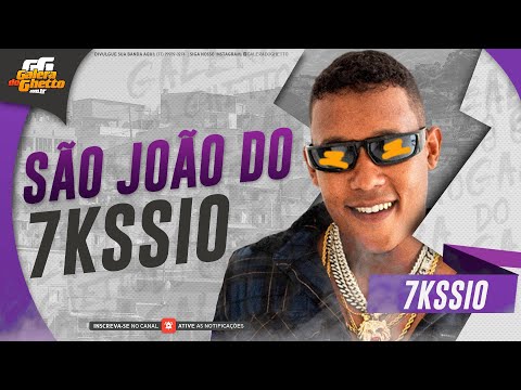 7KSSIO - SÃO JOÃO DO 7KSSIO - LANÇAMENTO 2025