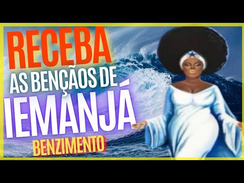 Benzimento de mãe Iemanjá para bençãos e limpeza de pensamentos e energias negativas