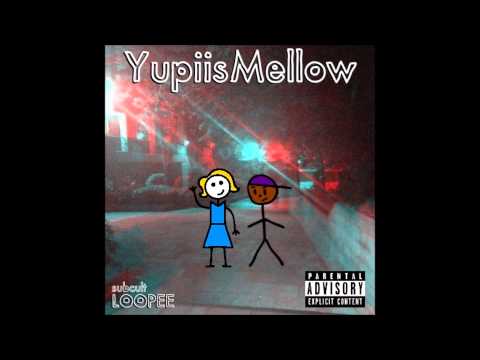 Loopee | YupiisMellow [Mixtape Stream]