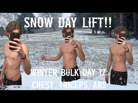 Snow Day Lift!! Winter Bulk Day 17: Chest, Triceps, and Abs