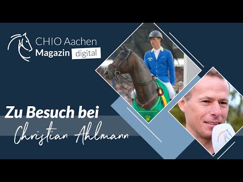 Zu Besuch bei Christian Ahlmann - CHIO Aachen Magazin digital