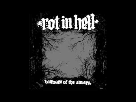 Rot In Hell-Hallways of the Always (Full Album)