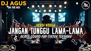 Download lagu DJ AGUS TERBARU JANGAN TUNGGU LAMA LAMA VERSI KEDUA REMIX FYP TIKTOK mp3 Download lagu DJ AGUS TERBARU JANGAN TUNGGU LAMA LAMA VERSI KEDUA REMIX FYP TIKTOK mp3