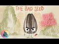 The Bad Seed Read Aloud The Food Group Series